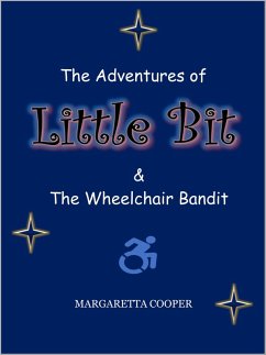 Cover The Adventures of Little Bit & The Wheelchair Bandit (eBook, ePUB)