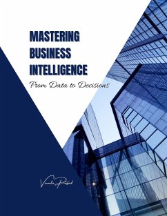 Mastering Business Intelligence: From Data to Decisions (Course, #1) (eBook, ePUB) - Prasad, Vineeta