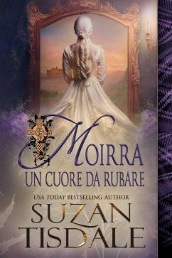 Moirra: un cuore da rubare (Saga Il cuore di Moirra) (eBook, ePUB) - Tisdale, Suzan