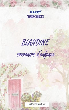 Blandine, souvenirs d'enfance (eBook, ePUB) - Trincheti, Harry