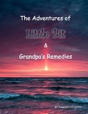 The Adventures Of Little Bit & Grandpa's Remedies (eBook, ePUB)