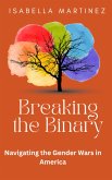 Breaking the Binary (eBook, ePUB)