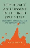 Democracy and dissent in the Irish Free State (eBook, ePUB)