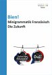 Bien! Minigrammatik Französisch: Die... - Bild 1
