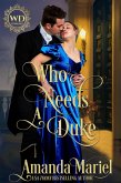 Who Needs a Duke (Wayward Dukes' Alliance, #9) (eBook, ePUB)