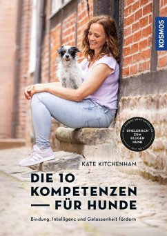 Die 10 Kompetenzen für Hunde (eBook, ePUB) - Kitchenham, Kate