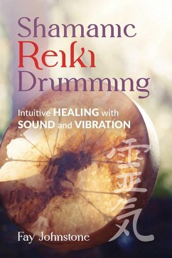 Shamanic Reiki Drumming (eBook, ePUB) - Johnstone, Fay