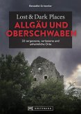 Lost & Dark Places Allgäu & Oberschwaben (eBook, ePUB)