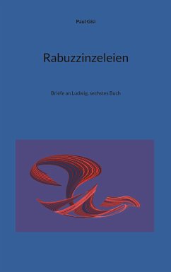 Rabuzzinzeleien (eBook, ePUB) - Gisi, Paul