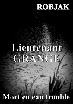 Lieutenant GRANGE - Mort en eau trouble (eBook, ePUB) - Robjak