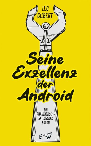 Seine Exzellenz der Android (eBook, ePUB) Seine Exzellenz der Android (eBook, ePUB)