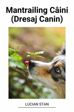 Mantrailing Câini (Dresaj Canin) (eBook, ePUB) - Stan, Lucian