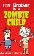 My Brother is a Zombie Child (eBook,... - Bild 1