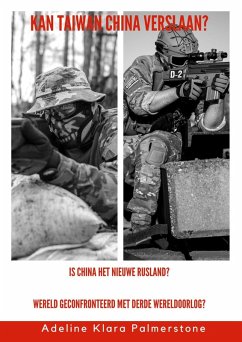 Cover Kan Taiwan China verslaan? Is China het nieuwe Rusland? Wereld geconfronteerd met Derde Wereldoorlog? (eBook, ePUB)