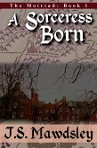 A Sorceress Born (The Moiriad, #1) (eBook, ePUB) A Sorceress Born (The Moiriad, #1) (eBook, ePUB)