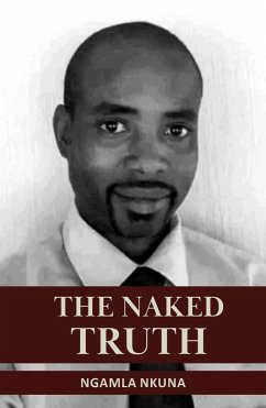 The Naked Truth (eBook, ePUB) - Nkuna, Ngamla