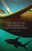 The mystical wonders of cryptozoology: A journey through time to discover the unknown (eBook, ePUB)