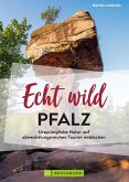 Echt wild - Pfalz (eBook, ePUB)