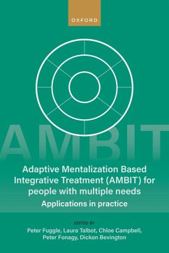 Adaptive Mentalization-Based Integrative Treatment (AMBIT) For People With Multiple Needs (eBook, PDF)