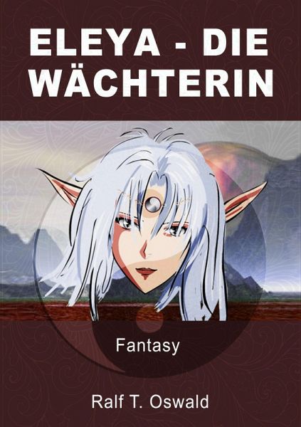 Eleya-Die Wächterin (eBook, ePUB) Eleya-Die Wächterin (eBook, ePUB)