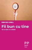 Fii bun cu tine si nu doar cu ceilalti (eBook, ePUB)