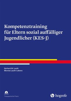 Kompetenztraining für Eltern sozial auffälliger Jugendlicher (KES-J) (eBook, PDF) - Lauth, Gerhard W.; Lauth-Lebens, Morena