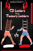 Investing for Interest 11: CD Ladders versus Treasury Ladders (Financial Freedom, #114) (eBook, ePUB) Investing for Interest 11: CD Ladders versus Treasury Ladders (Financial Freedom, #114) (eBook, ePUB)