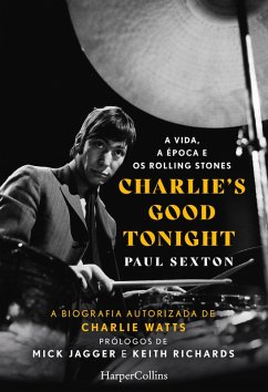 Cover Charlie's good tonight. a vida, a época e os rolling stones (eBook, ePUB)