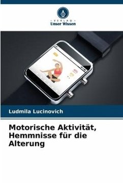 Motorische Aktivität, Hemmnisse für die Alterung - Lucinovich, Ludmila