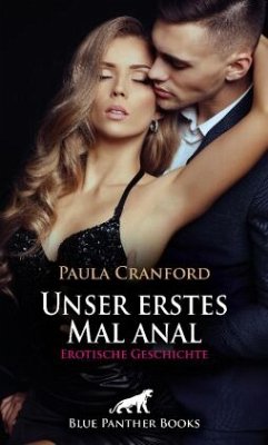 Unser erstes Mal anal   Erotische Geschichte + 2 weitere Geschichten - Cranford, Paula;C, Eloise .