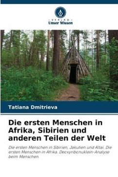 Die ersten Menschen in Afrika, Sibirien und anderen Teilen der Welt - Dmitrieva, Tatiana