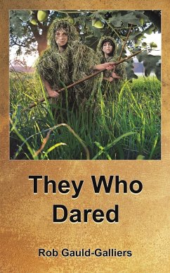 They Who Dared - Gauld-Galliers, Rob