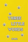 Three Little Words