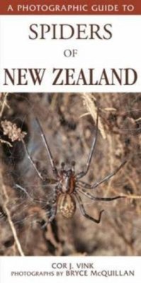 Photographic Guide To Spiders Of New Zealand - Vink, Cor