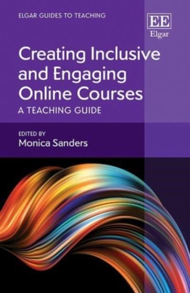 Creating Inclusive and Engaging Online Courses Creating Inclusive and Engaging Online Courses
