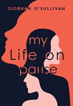 My Life on Pause - O'Sullivan, Dr Siobhan
