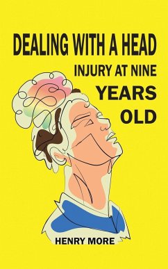 Dealing with a Head injury at Nine Years Old - More, Henry