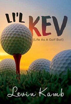 Li'l Kev (Life As A Golf Ball) - Kamb, Levin