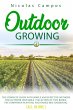 Outdoor Growing: The Complete Guide... - Bild 1
