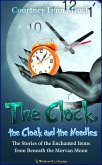 The Clock, the Cloak and the Needles: The Stories of the Enchanted Items from Beneath the Morvan Moon (eBook, ePUB)