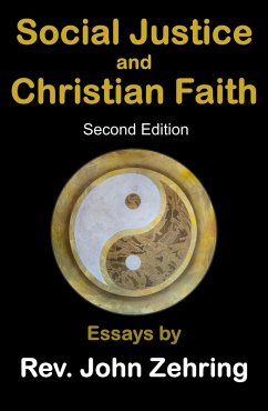 Social Justice and Christian Faith: Essays by Rev. John Zehring (eBook, ePUB) - Zehring, John