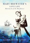 Mary Brewster's Love Life Matriarch of the Mayflower (eBook, ePUB)