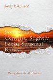 Somewhat Centrist, Slightly Sexist Seasonal Rants (eBook, ePUB) Somewhat Centrist, Slightly Sexist Seasonal Rants (eBook, ePUB)