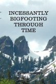 Incessantly Bigfooting Through Time (eBook, ePUB)