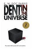 The Dent in the Universe (The WalrusTech Universe, #1) (eBook, ePUB) The Dent in the Universe (The WalrusTech Universe, #1) (eBook, ePUB)