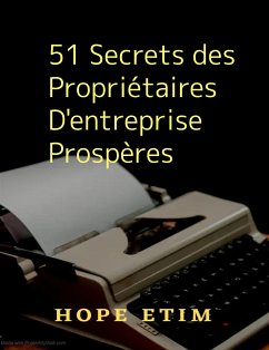 51 Secrets des Propriétaires D'entreprise Prospères (eBook, ePUB) - Etim, Hope