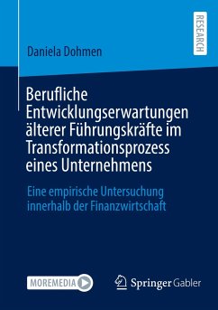 Berufliche Entwicklungserwartungen älterer Führungskräfte im Transformationsprozess eines Unternehmens - Dohmen, Daniela