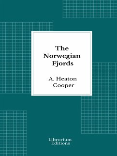 The Norwegian Fjords - Illustrated (eBook, ePUB) - Heaton Cooper, A.