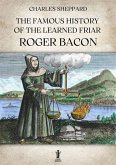 The Famous History of the Learned Friar Roger Bacon (eBook, ePUB)