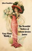 The Beautiful Waltzes of Johann Strauss Junior for Easiest Piano Book 3 (eBook, ePUB)